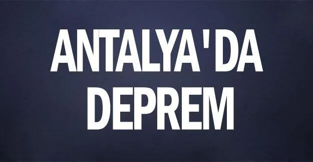 Antalya’da deprem korkusu