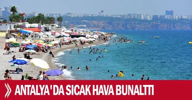 Antalya’da sıcak hava bunalttı