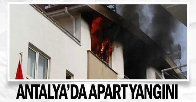 Antalya’da apart yangını