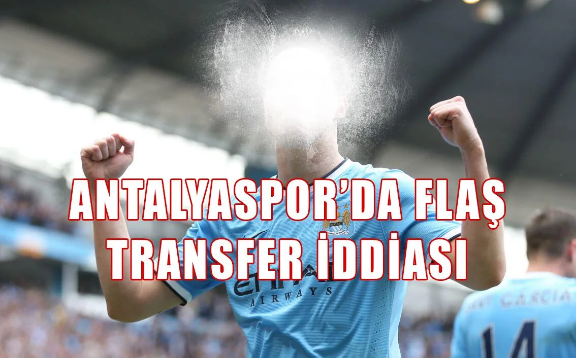 Antalyaspor’da Flaş Transfer İddiası