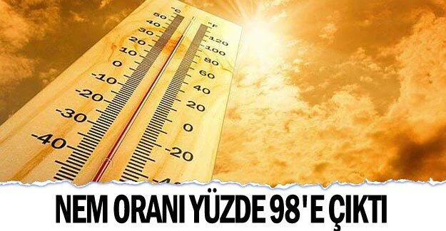 Antalya’da nem oranı yüzde 98’e çıktı