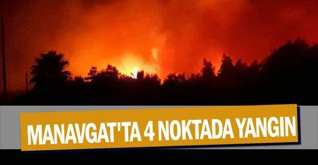 Manavgat’ta 4 noktada yangın